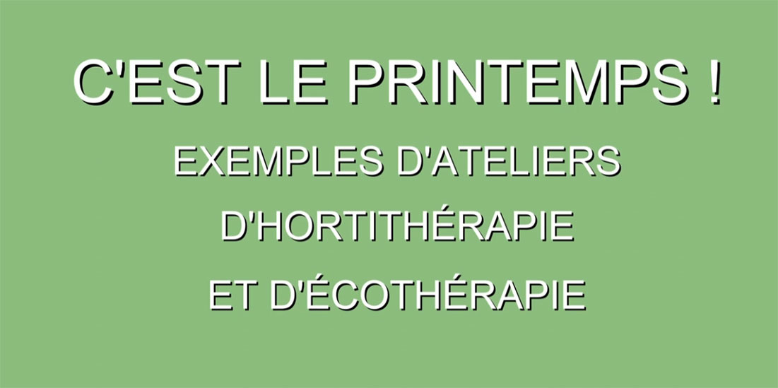 C'EST LE PRINTEMPS - Exemples d'ateliers hortithérapie écothérapie | Webinaire du 20.03.2024 | FFJNS