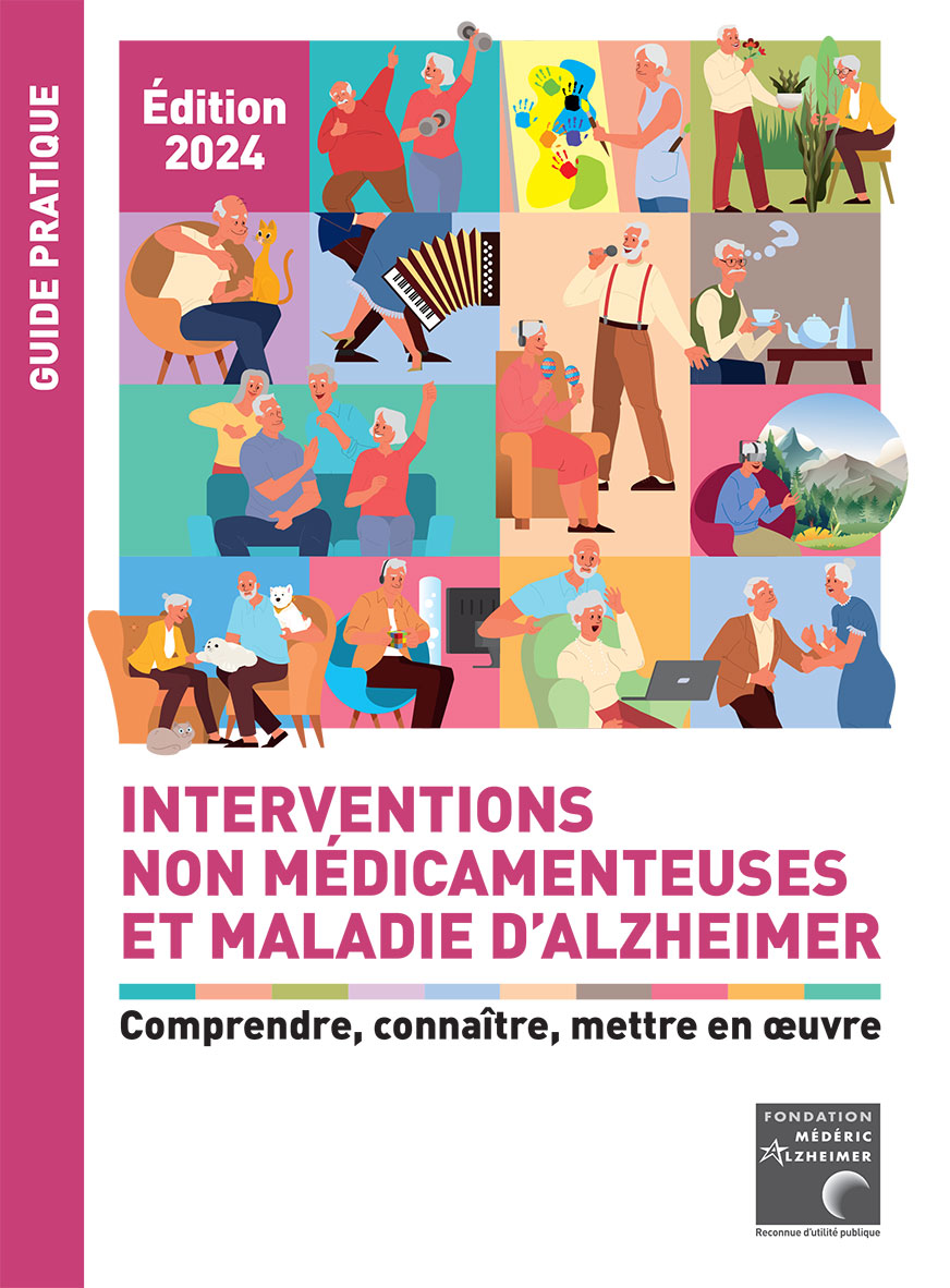 Guide Interventions non médicamenteuses et maladie d'Alzheimer de la Fondation Médéric Alzheimer